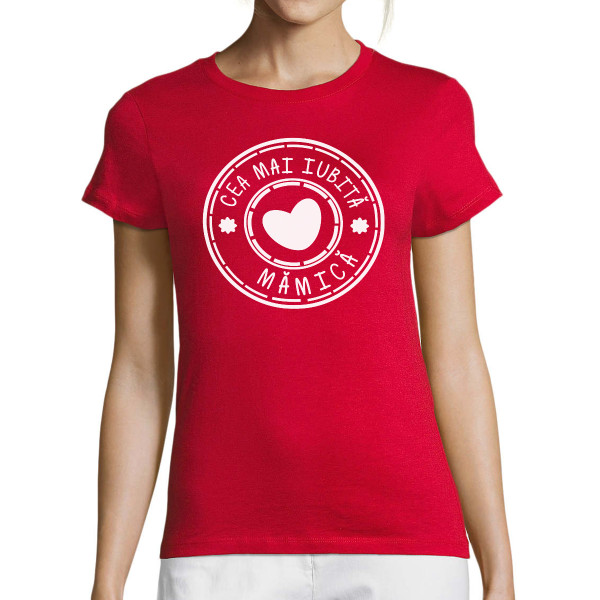 Tricou pentru femei "Cea mai iubită mămică"