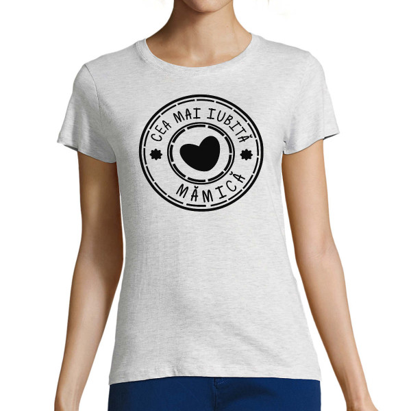Tricou pentru femei "Cea mai iubită mămică"