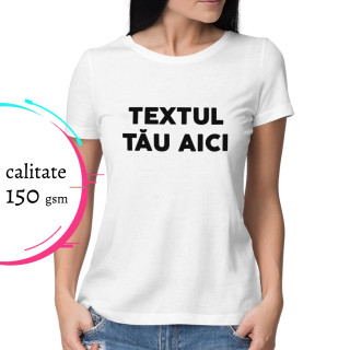 Tricou pentru femei cu propriul text