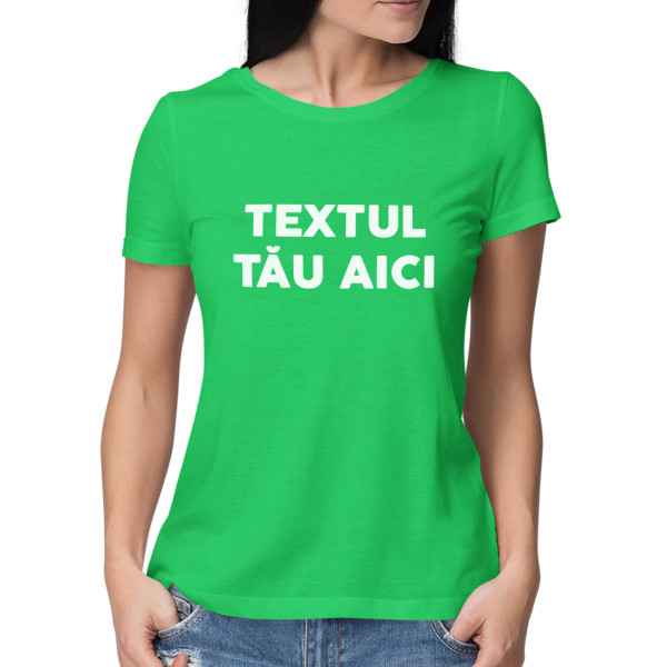 Tricou pentru femei cu propriul text