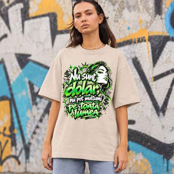 Tricou premium UNISEX oversized "Nu sunt dolar, nu pot mulțumi pe toată lumea"