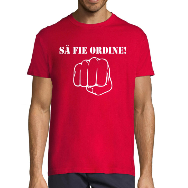 Tricou "Să fie ordine!"