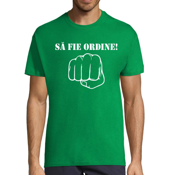 Tricou "Să fie ordine!"