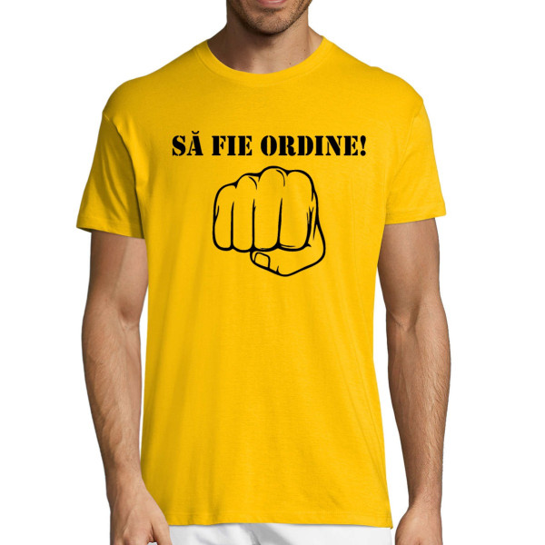 Tricou "Să fie ordine!"