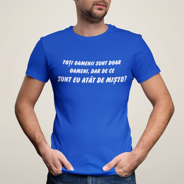 Tricou  "Sunt mișto"