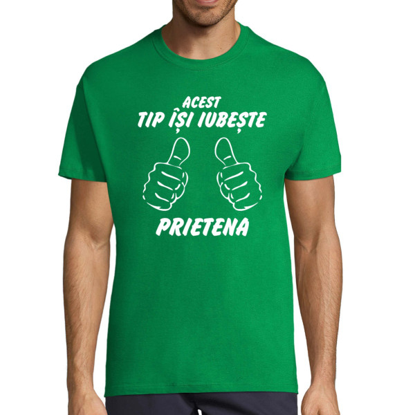 Tricou  "Tipul ăsta își iubește prietena"