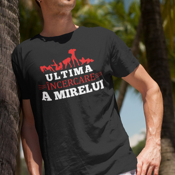 Tricou  "Ultima încercare a mirelui"