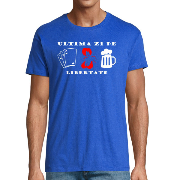 Tricou  "Ultima zi de libertate"
