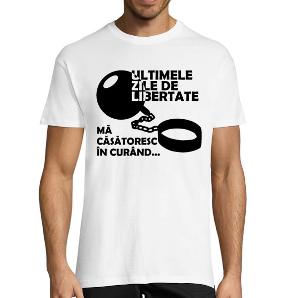 Tricou  "Ultimele zile de libertate"
