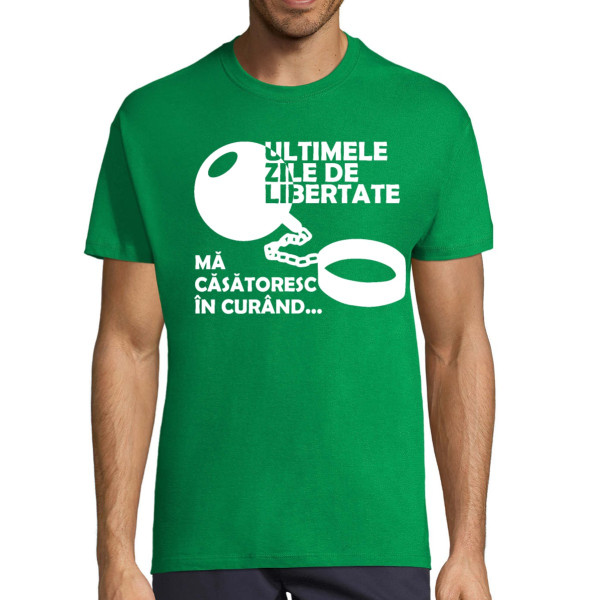 Tricou  "Ultimele zile de libertate"