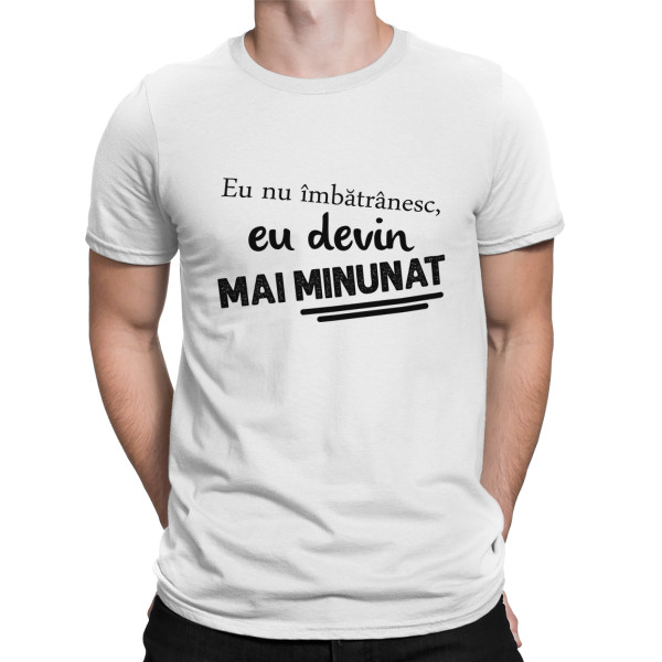 Tricou  "Eu nu îmbătrânesc"
