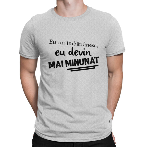 Tricou  "Eu nu îmbătrânesc"