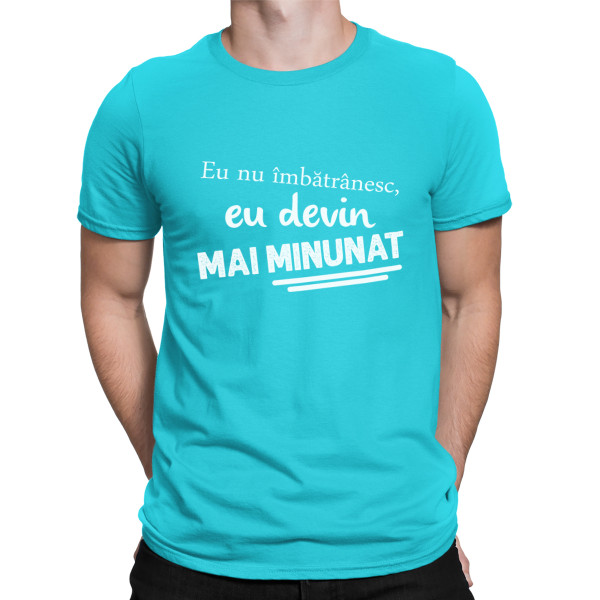 Tricou  "Eu nu îmbătrânesc"