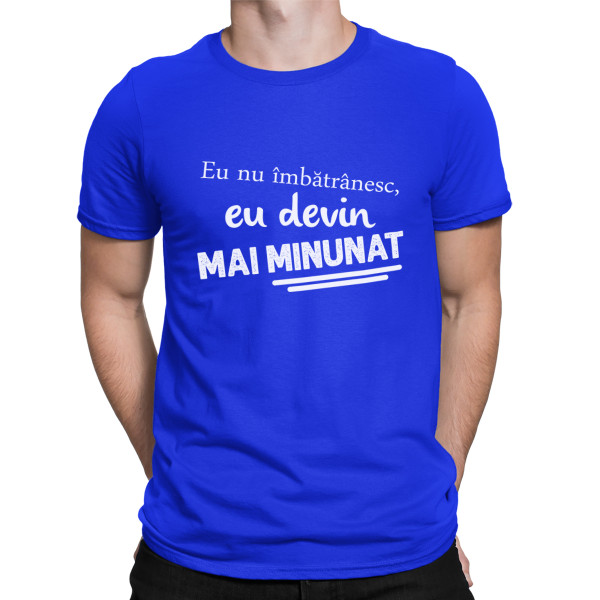 Tricou  "Eu nu îmbătrânesc"