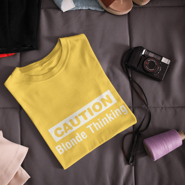 Tricou damă "Caution. Blonde Thinking"
